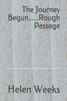 The Journey Begun......Rough Passage 1505573904 Book Cover