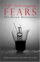 Self-Sabotaging Fears: The Dream Destroyers 142413241X Book Cover