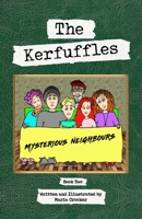 The Kerfuffles : Mysterious Neighbours 0994541732 Book Cover