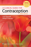 A Clinical Guide for Contraception (Clinical Guide for Contraception ( Speroff)) 0683180355 Book Cover