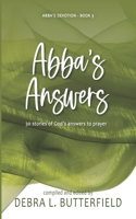 Abba's Answers: 30 Stories of God’s Answers to Prayer (Abba's Heart) 193650152X Book Cover