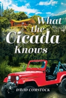 What the Cicada Knows 1637845375 Book Cover
