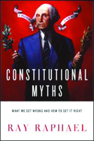 Constitutional Myths: What We Get Wrong and How to Get It Right 1595588329 Book Cover