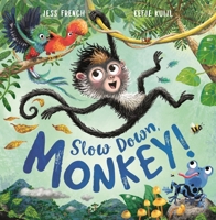 Slow Down, Monkey! 178055611X Book Cover