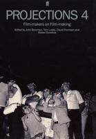 Projections 4: Film-makers on Film-making 0571173632 Book Cover