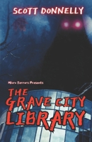 The Grave City Library (Micro Terrors: Scary Stories for Kids) B0FLVK3DSX Book Cover