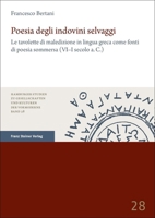 Poesia Degli Indovini Selvaggi: Le Tavolette Di Maledizione in Lingua Greca Come Fonti Di Poesia Sommersa (VI-I Secolo A.C.) 3515136045 Book Cover