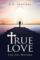 True Love: The Joy Within 1664286527 Book Cover