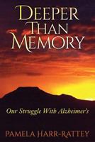 Deeper Than Memory: Our Struggle with Alzheimer's 145755240X Book Cover