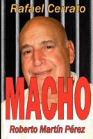 Macho: Roberto Martin Perez 1546501096 Book Cover