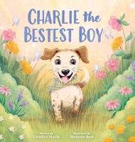 Charlie the Bestest Boy B0GH3FMZPJ Book Cover