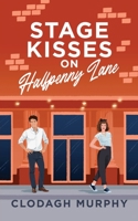 Stage Kisses on Halfpenny Lane 1915369134 Book Cover