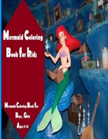 Mermaid Coloring Book for kids: Mermaid Coloring Book for Boys , Girls Ages 3-12 B088BJR97J Book Cover