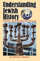 Understanding Jewish History: Texts and Commentaries 0881255548 Book Cover