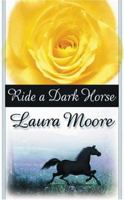 Ride a Dark Horse 0671042920 Book Cover
