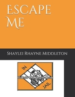 Escape Me (Catch Me) 109128797X Book Cover
