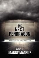 The Next Pendragon: Pendragon Chronicles 1475253230 Book Cover