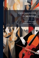 Costanzo Ed Almeriska: Dramma Per Musica 1286551250 Book Cover