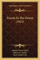 Travels In The Orient 0548885273 Book Cover