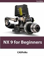 NX 9 for Beginners: Black & White 1499779364 Book Cover