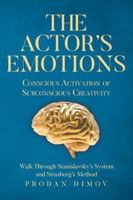 The Actor's Emotions: Conscious Activation of Subconscious Creativity B0G4STT8FJ Book Cover