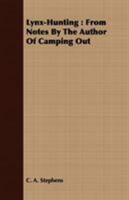 Lynx-Hunting: From Notes by the Author of "Camping Out" 0548488762 Book Cover