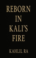 Reborn In Kali’s Fire B0FFGFW5HJ Book Cover