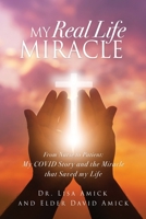 My Real Life Miracle: From Nurse to Patient: My COVID Story and the Miracle that Saved my Life 1662877803 Book Cover