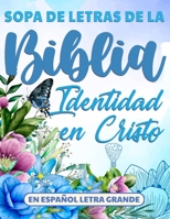 Sopa de Letras de la Biblia en Español Letra Grande: Identidad en Cristo B09K1K9VFX Book Cover