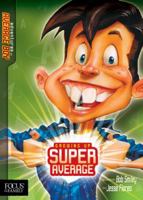 Growing Up Super Average: Adventures of Average Boy, The (Adventures of Average Boy) 1589974417 Book Cover