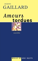 Amours Tordues 2842059131 Book Cover