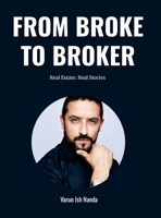 From Broke To Broker: Real Estate: Real Stories 1300065982 Book Cover