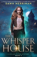The Whisper House: A totally addictive paranormal mystery with a twist (A Rylan Flynn Mystery) 1835250718 Book Cover