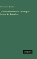 Die Franziskaner in den Vereinigten Staaten Nordamerikas 3368253913 Book Cover