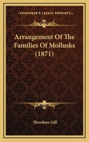 Arrangement of the Families of Mollusks: Prepared for the Smithsonian Institution (Classic Reprint) 3337864953 Book Cover