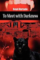 To Meet with Darkness 0557067790 Book Cover