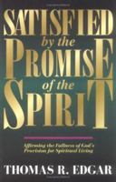 Satisfied by the Promise of the Spirit: Affirming the Fullness of God's Provision for Spiritual Living 0825425107 Book Cover
