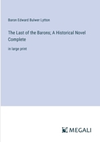 The Last of the Barons; A Historical Novel Complete: in large print 3387068565 Book Cover