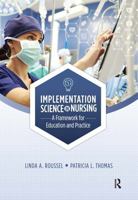 Implementation Science in Nursing: A Framework for Education and Practice 1032965916 Book Cover