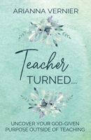 Teacher Turned... B0BV9FCSGD Book Cover