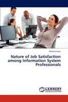 Nature of Job Satisfaction among Information System Professionals 3659304077 Book Cover