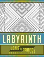Labyrinth Coloring Book - LENS Traffic: 8.5" x 11" (21.59 x 27.94 cm) (Volume 2) 1717403425 Book Cover
