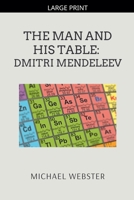 The Man and His Table: Dmitri Mendeleev B0FY5R3D1R Book Cover