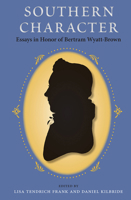 Southern Character: Essays in Honor of Bertram Wyatt-Brown 0813036909 Book Cover