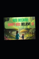 You became what you believe in B0CSB2LWQN Book Cover