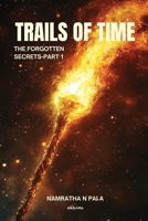 Trails of Time: The Forgotten Secrets - Part 1 B0DS2RYDP2 Book Cover