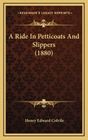 A Ride In Petticoats And Slippers 1164546538 Book Cover