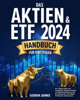 Das Aktien & ETF- Handbuch für Einsteiger: Ein sicherer Start mit bewährten Anlagestrategien zur Risikominimierung und Erreichung der finanziellen Freiheit am Aktienmarkt (German Edition) B0CT3F3CK4 Book Cover