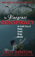 Book cover image for The Bluegrass Conspiracy: An Inside Story of Power, Greed, Drugs and Murder