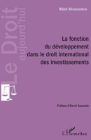 La fonction du développement dans le droit international des investissements (Le Droit Aujourd'hui) (French Edition) 234308372X Book Cover